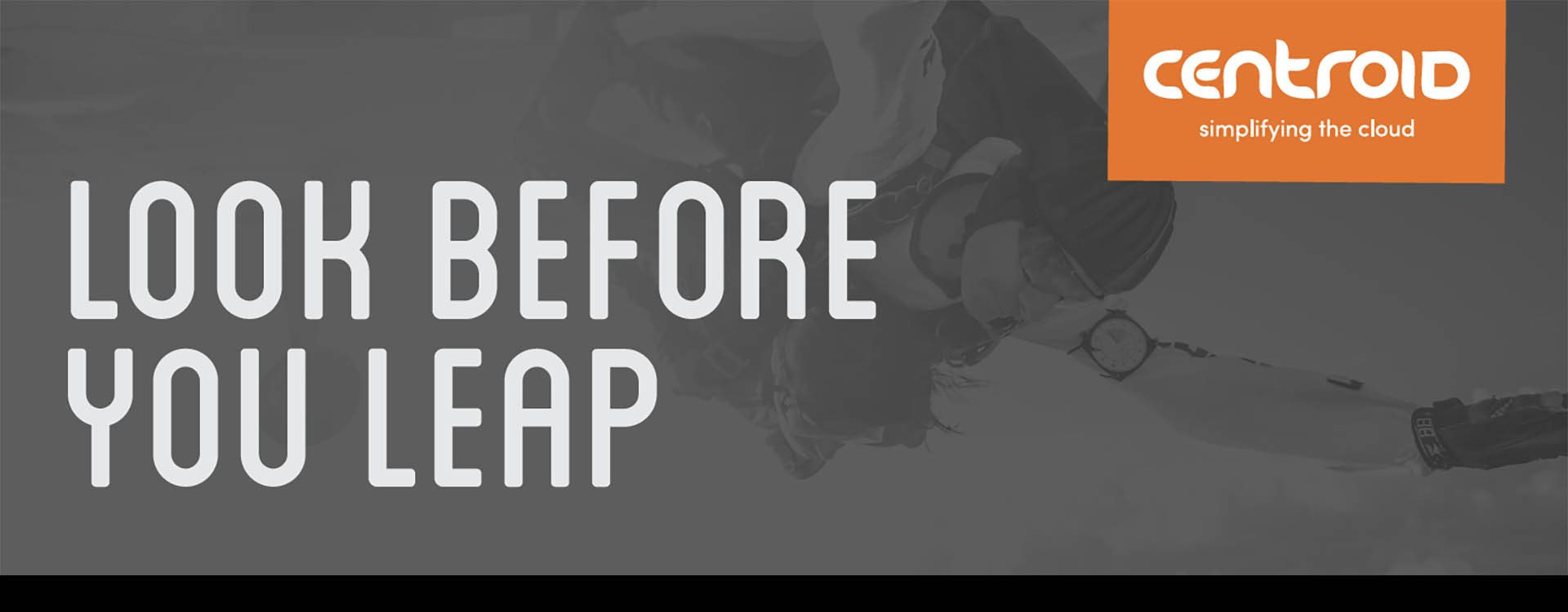 Events & Webinars 25 Look before you leap webinar