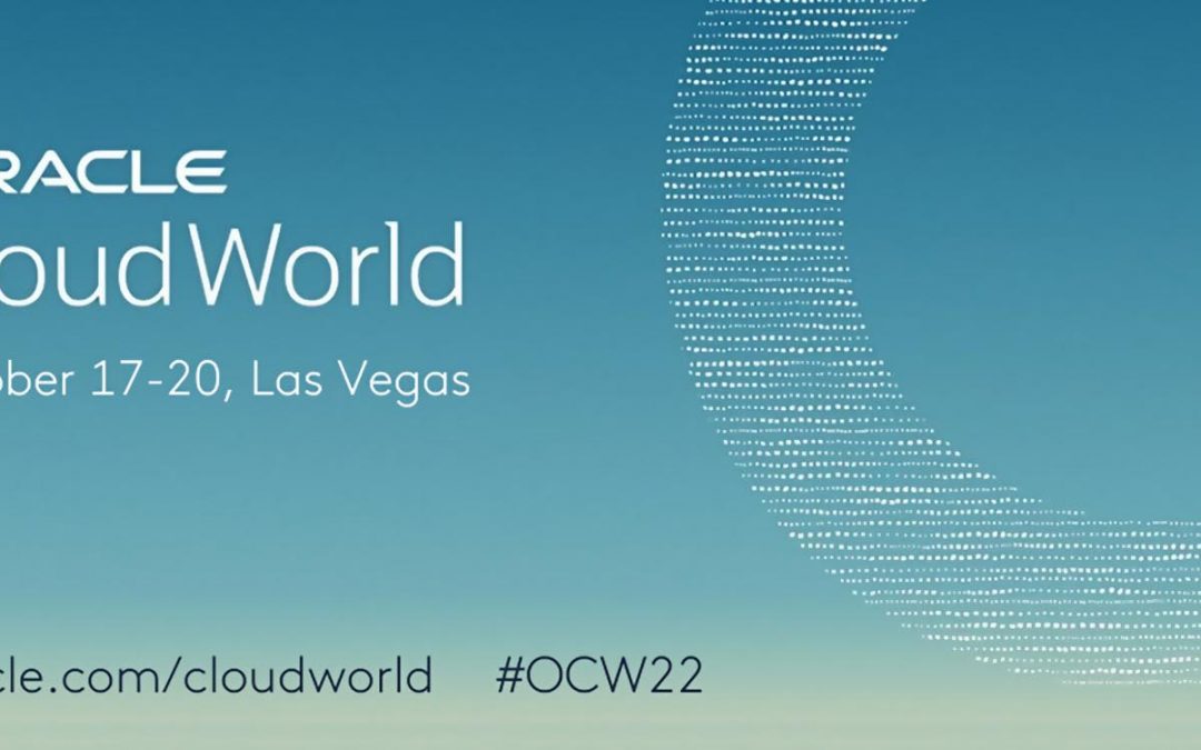 Oracle CloudWorld, October 17-20, 2022