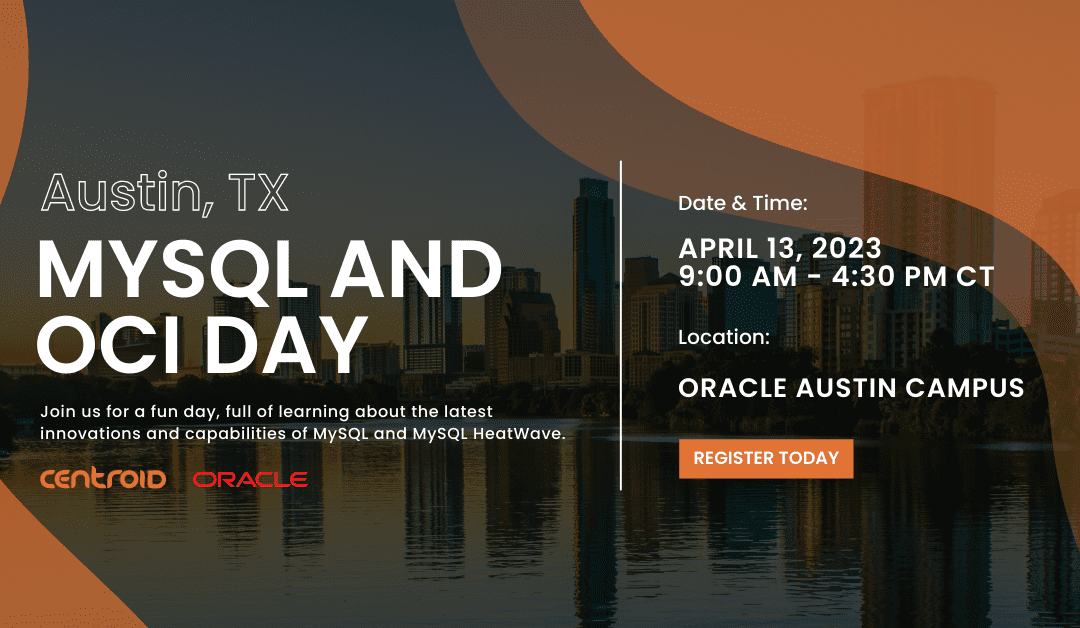 MySQL and OCI Day – Austin, TX – April 13, 2023
