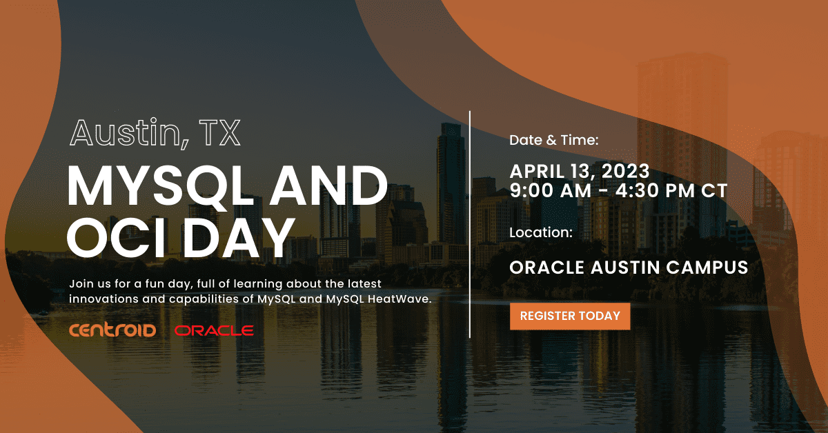 Events & Webinars 22 4.13 MySQL and OCI Day_Austin TX
