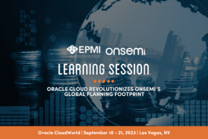 EPMI Learning Session_onsemi_Oracle CloudWorld 2023