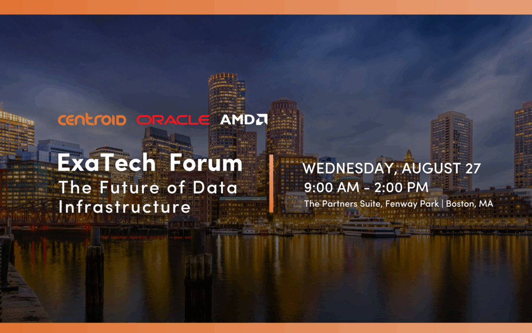 Discover the Future of Data Infrastructure at Centroid’s ExaTech Forum with Oracle and AMD at Boston’s Fenway Park