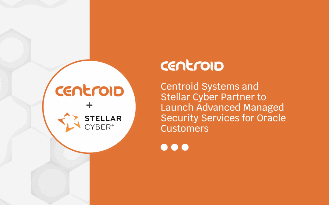 Centroid Systems and Stellar Cyber Partner to Launch Advanced Managed Security Services for Oracle Customers