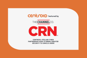 Centroid and Stellar Cyber Partner to Elevate Oracle Cloud Security – featured in CRN.com by The Channel Company 1 CRN Features Centroid Stellar Cyber